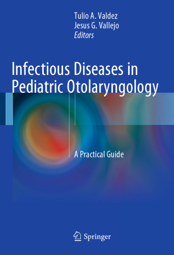 Infectious Diseases in Pediatric Otolaryngology: A Practical Guide