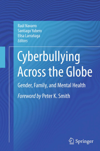 Cyberbullying Across the Globe: Gender, Family, and Mental Health