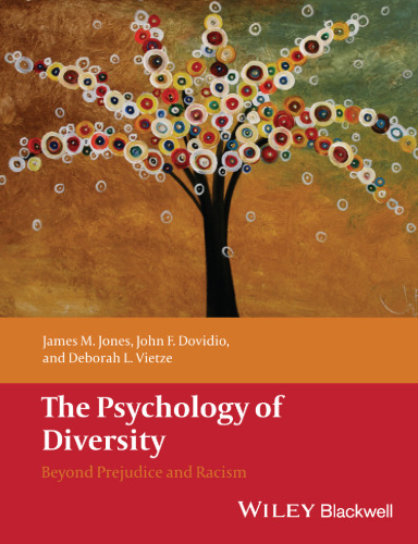 The Psychology of Diversity: Beyond Prejudice and Racism