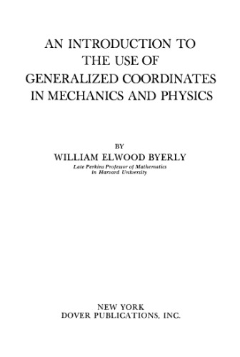 An introduction to the use of generalized coordinates in mechanics and physics