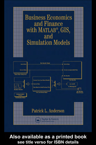 Business, Economics, and Finance with Matlab, GIS, and Simulation Models