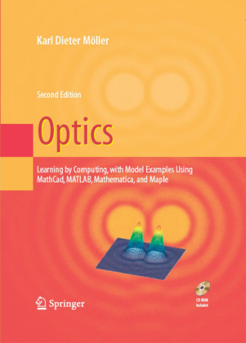 Optics: Learning by Computing, with Examples Using Mathcad, Matlab, Mathematica, and Maple