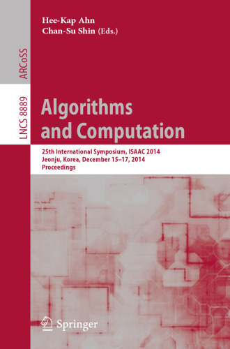 Algorithms and Computation: 25th International Symposium, ISAAC 2014, Jeonju, Korea, December 15-17, 2014, Proceedings