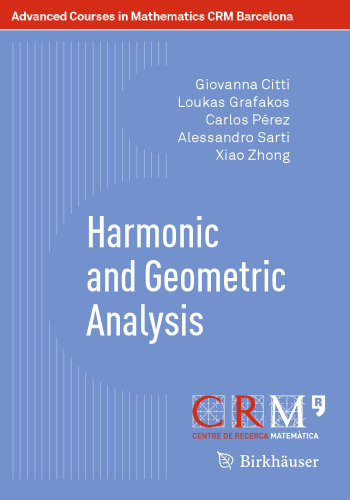 Harmonic and geometric analysis