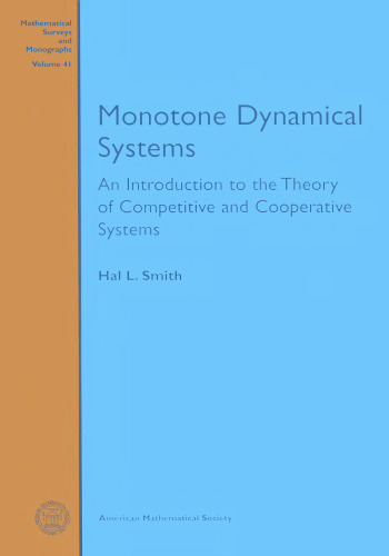 Monotone Dynamical Systems: An Introduction to the Theory of Competitive and Cooperative Systems