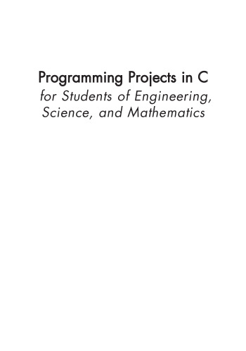 Programming Projects in C for Students of Engineering, Science, and Mathematics