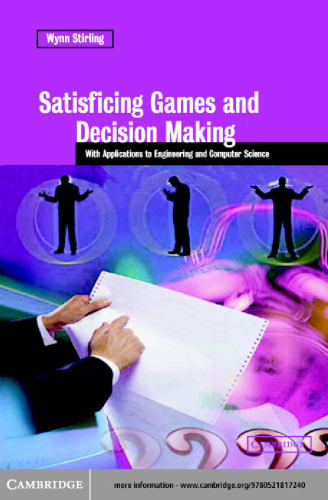 Satisficing Games and Decision Making: With Applications to Engineering and Computer Science