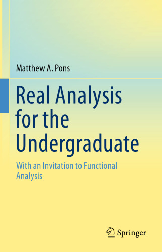 Real Analysis for the Undergraduate: With an Invitation to Functional Analysis