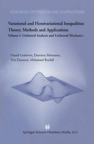 Variational and Hemivariational Inequalities Theory, Methods and Applications: Volume I: Unilateral Analysis and Unilateral Mechanics