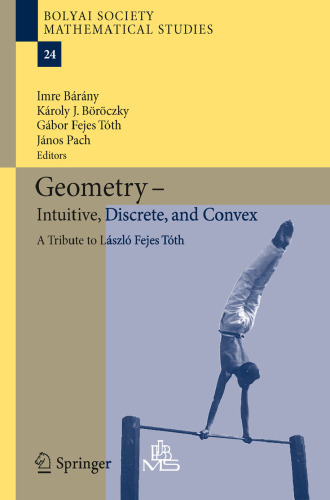 Geometry - Intuitive, Discrete, and Convex: A Tribute to László Fejes Tóth