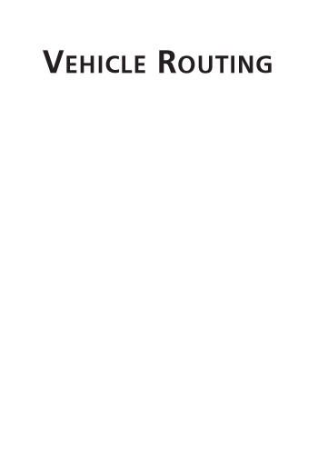 Vehicle Routing: Problems, Methods, and Applications, Second Edition