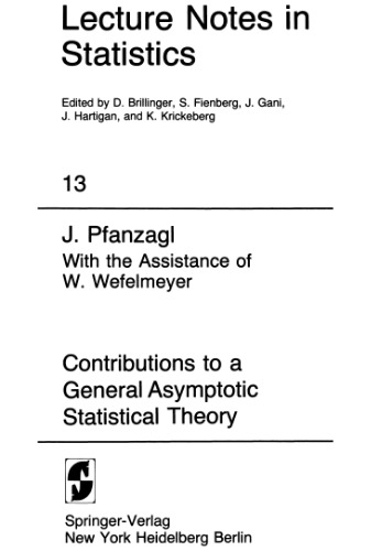 Contributions to a General Asymptotic Statistical Theory