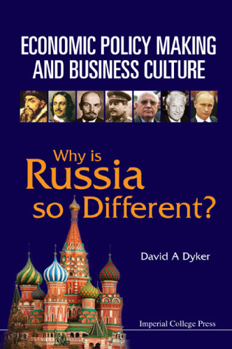 Economic Policy Making and Business Culture: Why Is Russia So Different?