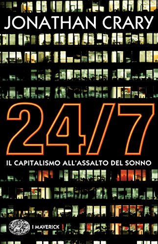 24/7. Il capitalismo all'assalto del sonno