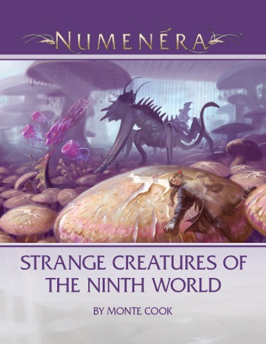 Numenera: Strange Creatures of the Ninth World