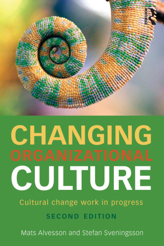 Changing Organizational Culture: Cultural Change Work in Progress