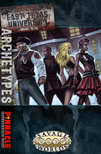 Savage Worlds: East Texas University: Archetypes