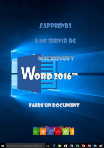 J'apprends à me servir de Word 2016: Faire un document avec Word