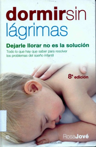 Dormir sin lágrimas : dejarle llorar no es la solución