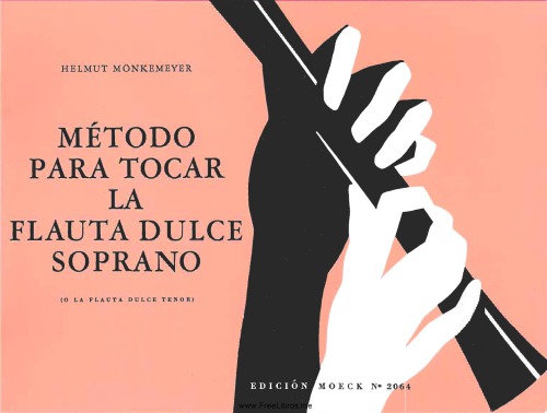 Método para tocar la flauta dulce soprano (o la flauta dulce tenor)