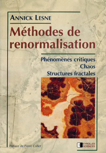 Méthodes de renormalisation : Phénomènes critiques - Chaos - Structures fractales