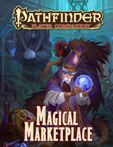 Pathfinder Player Companion: Magical Marketplace