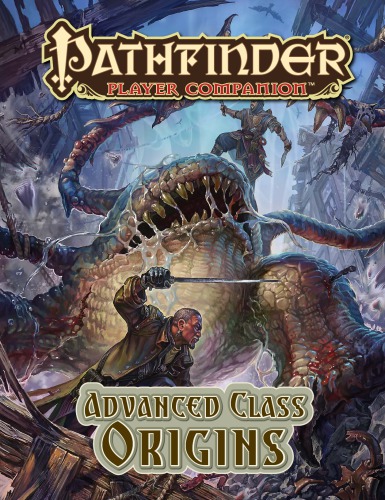 Pathfinder Player Companion: Advanced Class Origins