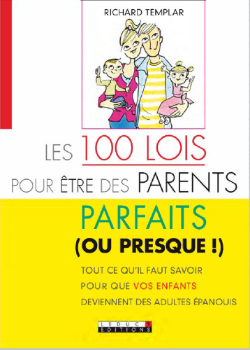 Les 100 lois pour être des parents parfaits (ou presque!)