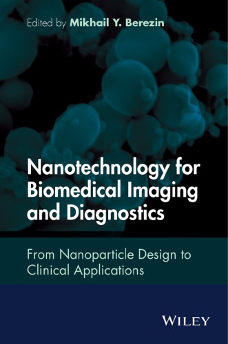 Nanotechnology for Biomedical Imaging and Diagnostics: From Nanoparticle Design to Clinical Applications