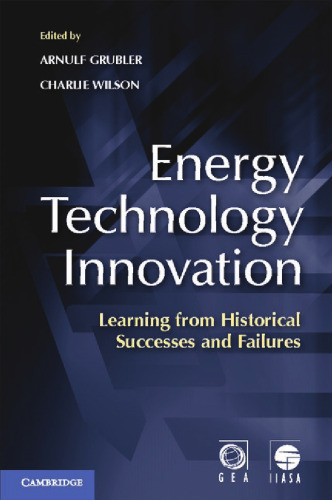 Energy Technology Innovation: Learning from Historical Successes and Failures