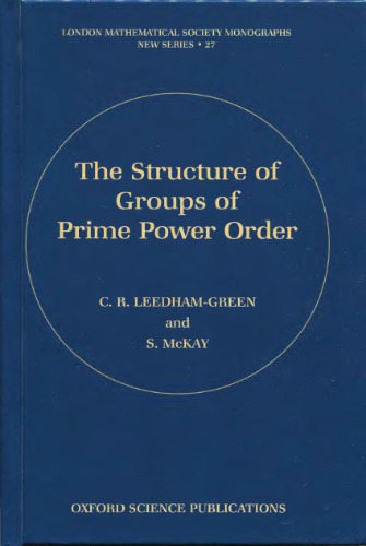 The Structure of  Groups of  Prime Power Order