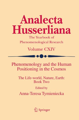 Phenomenology and the human positioning in the cosmos : the life-world, nature, earth. book two