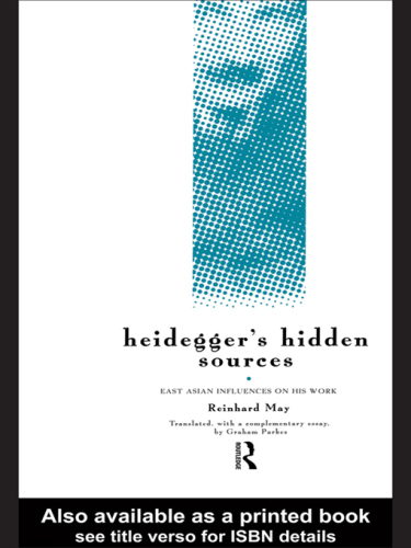 Heidegger's Hidden Sources : East-Asian Influences on his Work