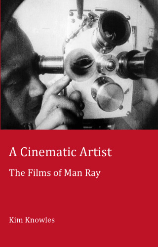 A Cinematic Artist : the Films of Man Ray