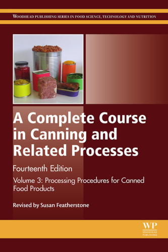 A Complete Course in Canning and Related Processes, Fourteenth Edition: Volume 3 Processing Procedures for Canned Food Products