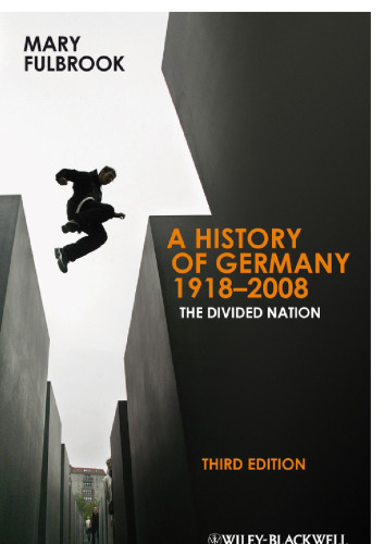 A History of Germany 1918-2008: The Divided Nation