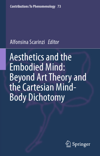 Aesthetics and the embodied mind : beyond art theory and the Cartesian mind-body dichotomy