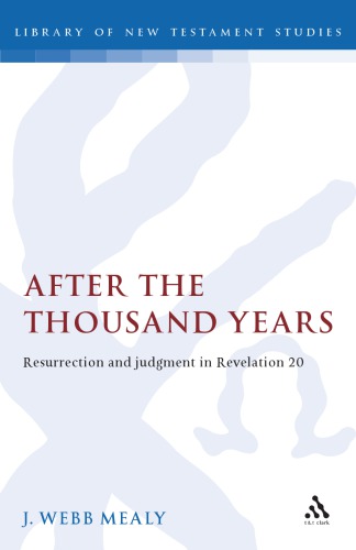 After the Thousand Years: Resurrection and Judgment in Revelation 20