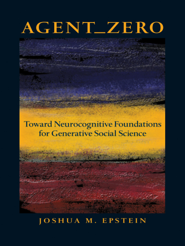 Agent zero : toward neurocognitive foundations for generative social science