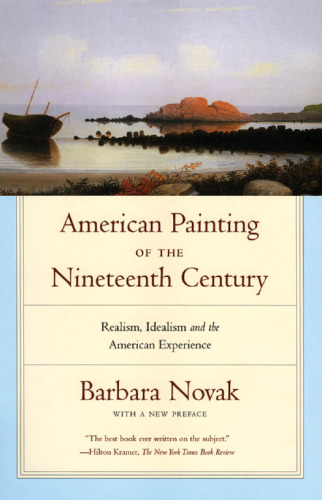 American Painting of the Nineteenth Century: Realism, Idealism, and the American Experience With a New Preface