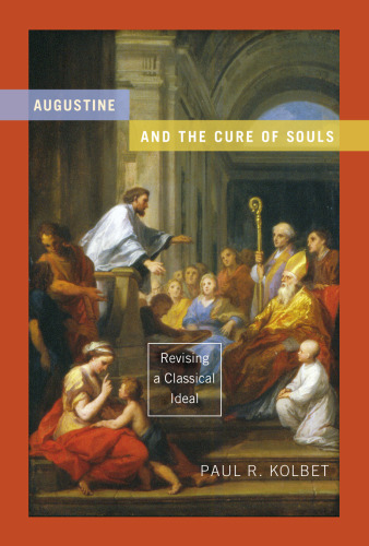 Augustine and the cure of souls : revising a classical ideal