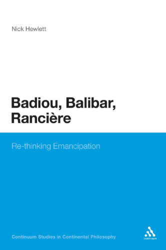 Badiou, Balibar, Ranciere : re-thinking emancipation