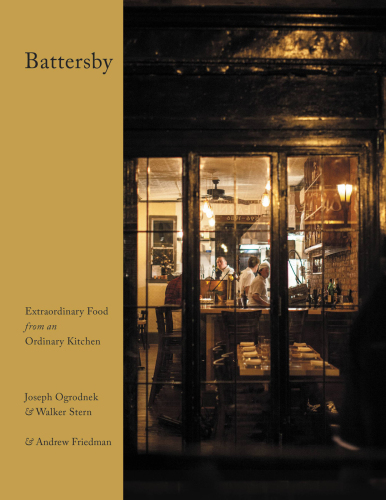 Battersby : extraordinary food from an ordinary kitchen