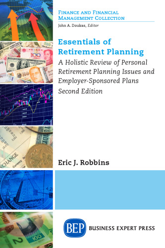 Essentials of retirement planning : a holistic review of personal retirement planning issues and employer-sponsored plans