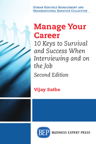 Manage your career : 10 keys to survival and success when interviewing and on the job