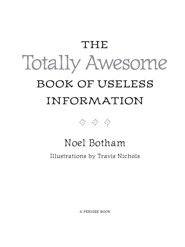 The totally awesome book of useless information