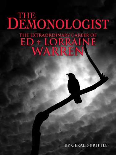 The demonologist : the extraordinary career of Ed and Lorraine Warren