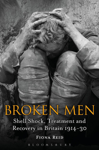 Broken men : shell shock, treatment and recovery in Britain, 1914-1930