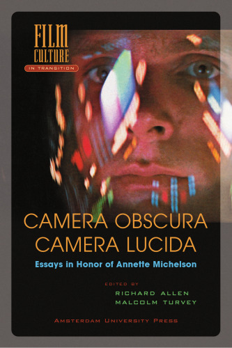 Camera obscura, camera lucida : essays in honor of Annette Michelson