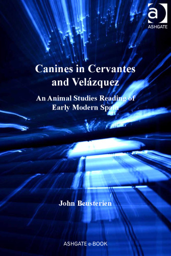 Canines in Cervantes and Velázquez: An Animal Studies Reading of Early Modern Spain